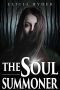 [The Soul Summoner 01] • The Soul Summoner (The Soul Summoner Saga Book 1)